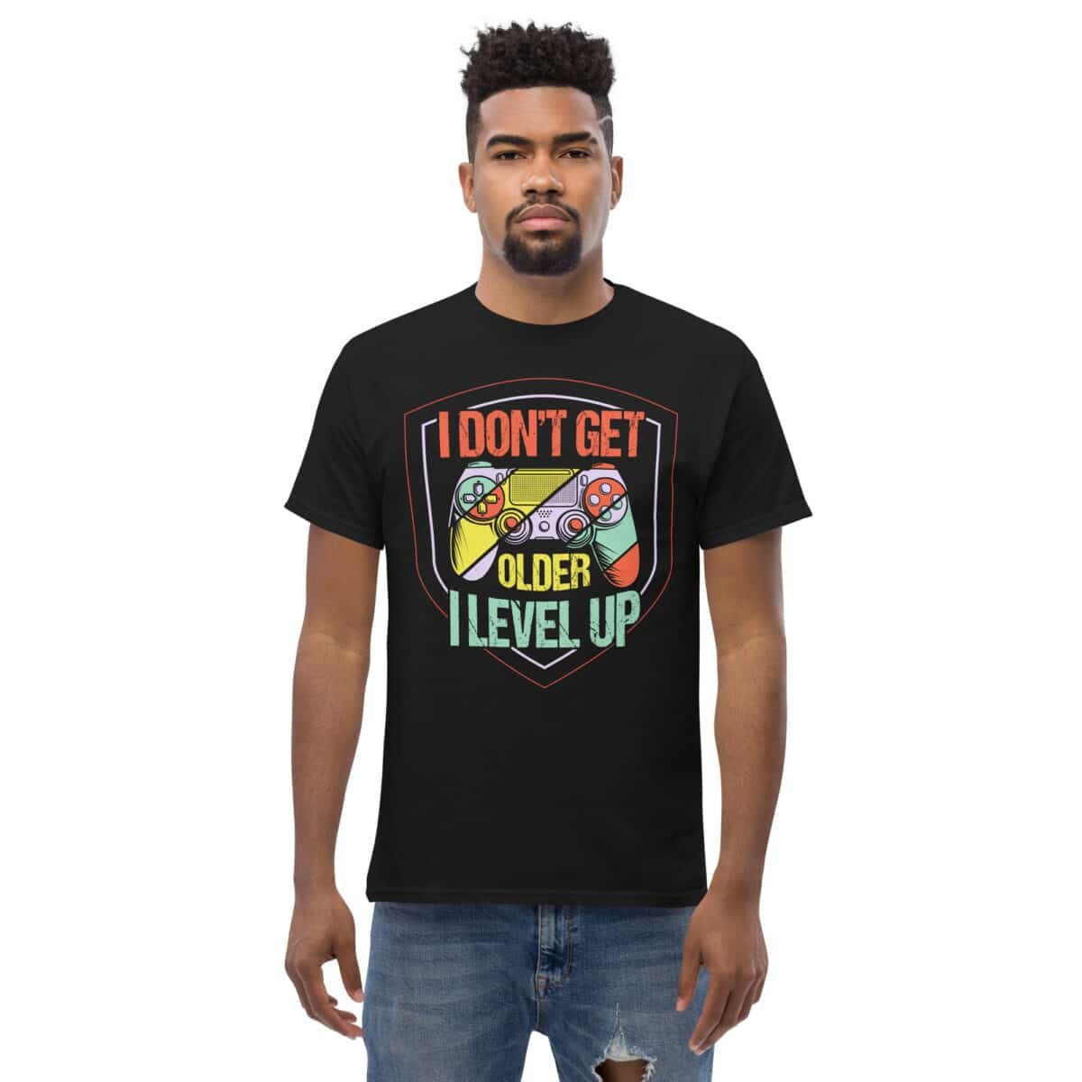 I Don't Get Older I Level Up t shirt